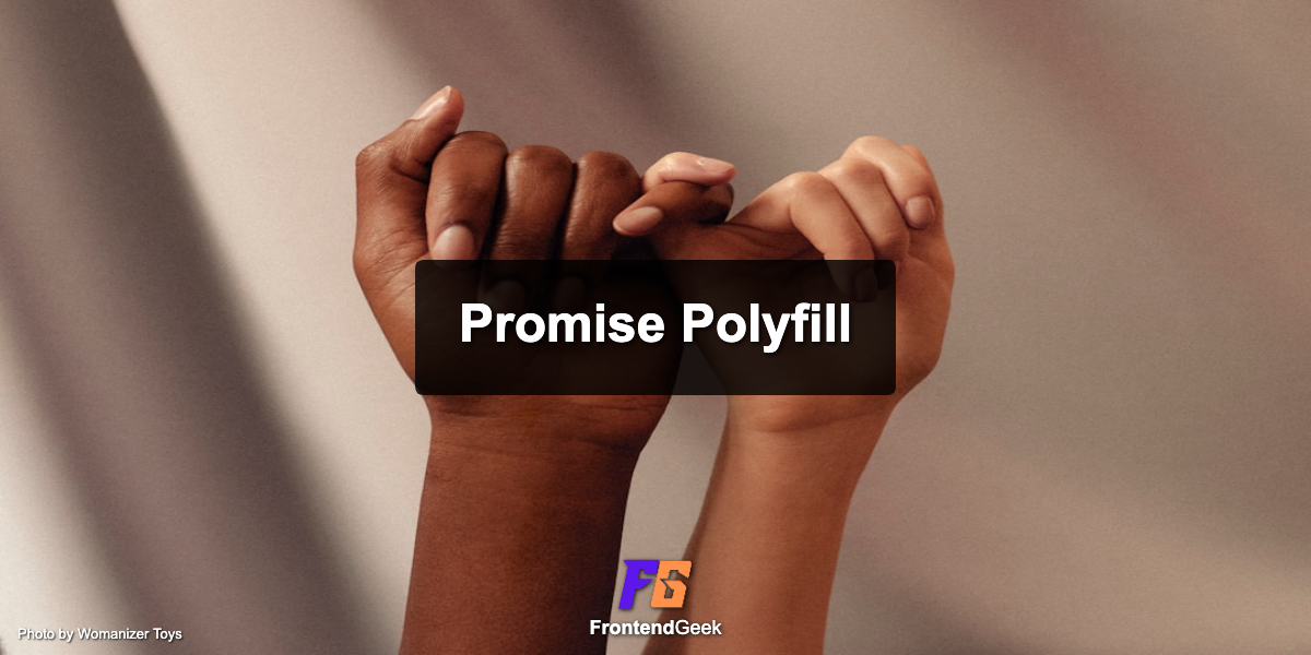 Promise Polyfill in JavaScript - Step by Step Explanation